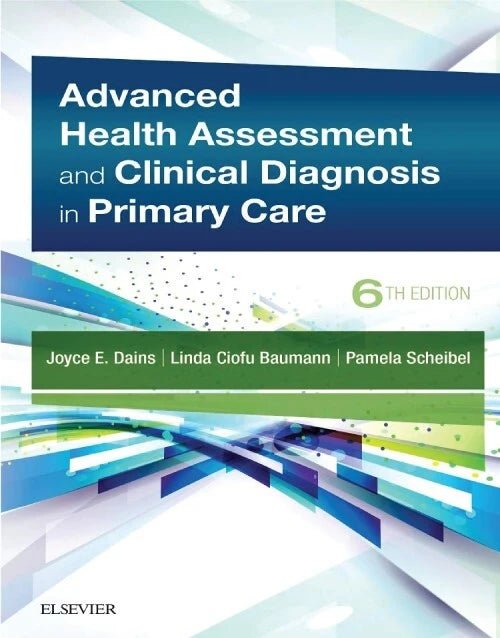 Cover of Advanced Health Assessment and Clinical Diagnosis in Primary Care 6th edition by Dains, Baumann, Scheibel
