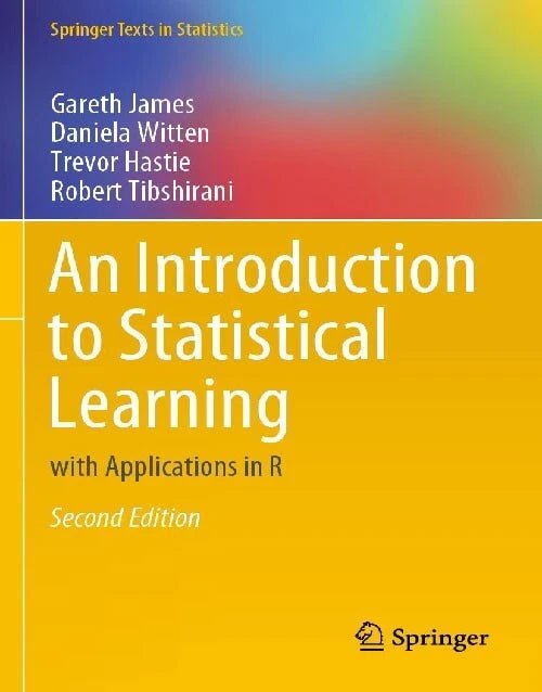 Book cover of An Introduction to Statistical Learning with Applications in R, Second Edition by Gareth James et al, Springer