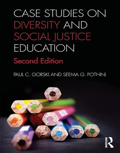Book cover of Second Edition of Case Studies on Diversity and Social Justice Education by Paul C. Gorski and Seema G. Pothini with colored pencils on black background