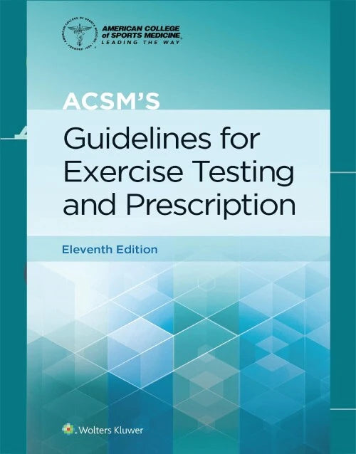 ACSM’s Guidelines for Exercise Testing and Prescription 11th Edition Book: ISBN 9781975150198