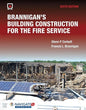 Brannigan’s Building Construction for the Fire Service 6th Edition: ISBN 9781284177312