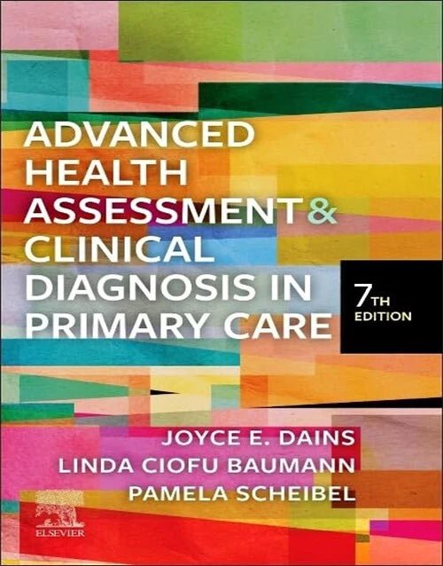 Colorful abstract cover of Advanced Health Assessment & Clinical Diagnosis in Primary Care, 7th edition book