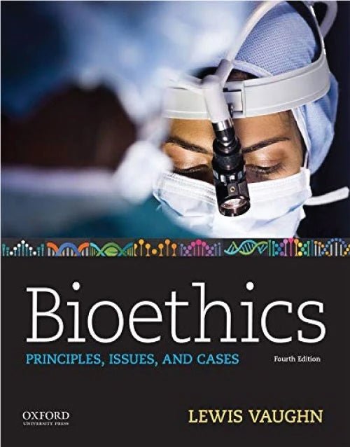 Cover of Bioethics book with surgeon wearing headlamp, DNA illustrations, and title by Lewis Vaughn