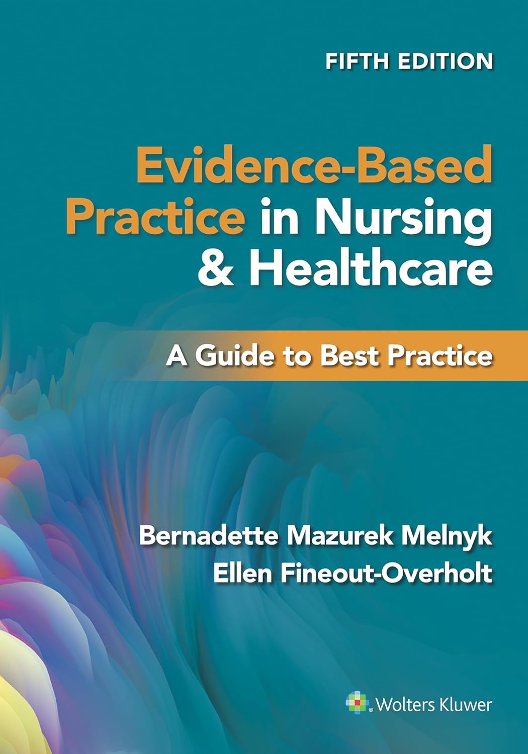 Book cover of 'Evidence-Based Practice in Nursing & Healthcare' 5th edition by Mazurek Melnyk and Fineout-Overholt