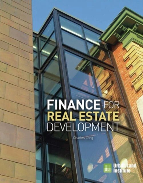 Book cover of Finance for Real Estate Development by Charles Long with modern glass building and brick facade