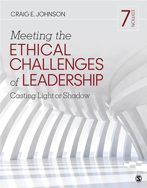 Book cover of Meeting the Ethical Challenges of Leadership 7th edition by Craig E. Johnson with abstract white architectural background
